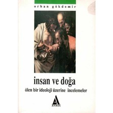 Insan ve Doğa Ölen Bir Ideoloji Üzerine Incelemeler - Orhan Gökdemir (1.baskı)