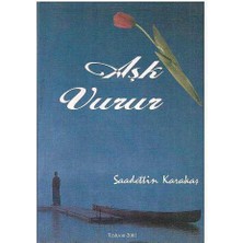 Aşk Vurur - Sadettin Karakaş