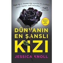 Dünyanın En Şanslı Kızı - Jessica Knoll (1.baskı)