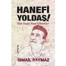Hanefi Yoldaş -  Gizli Örgüt Nasıl Çökertilir? - Ismail Saymaz (1.baskı)