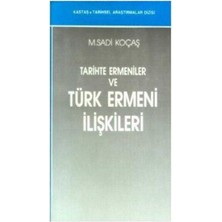 Tarihte Ermeniler ve Türk Ermeni Ilişkileri - M. Sadi Koçaş