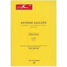 Antoine Galland Istanbul'a Ait Günlük Hatıralar Cilt 2 / 1673 (1.baskı)