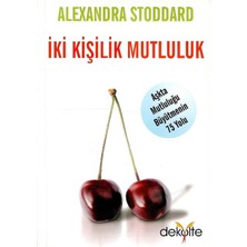 Iki Kişilik Mutluluk Aşkta Mutluluğu Büyütmenin 75 Yolu - Alexandra Stoddard (1.baskı)