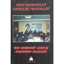 Yeni Demokrat Gençlik Programı - Yeni Demokrat Gençlik Konferans Belgeleri  - Muharrem Aşkın Kara
