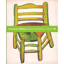 Sanatçının Atölyesi; Sayı: 08 Düşünce Sanat Kültür Seçkisi