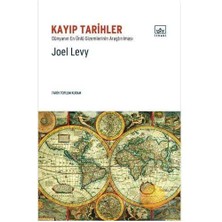 Kayıp Tarihler; Dünyanın En Ünlü Gizemlerinin Araştırılması