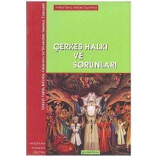 Çerkes Halkı ve Sorunları - Çerkes Tarih Kültür Coğrafya ve Siyasetine Sınıfsal Yaklaşım