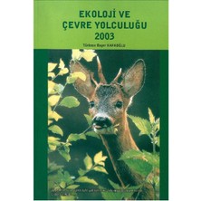 Ekoloji ve Çevre Yolculuğu 2003 - Türksen Başer Kafaoğlu