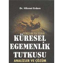 Üçüncü Bin Yıla Taşınan Küresel Egemenlik Tutkusu: Analizler