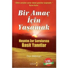 Bir Amaç Için Yaşamak Hayatın Zor Sorularına Basit Yanıtlar - Dan Millman