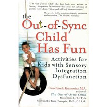 Out Of Sync Child Has Fun: Activities For Kids With Sensory Integration Dysfunction  Trude Otr Turnquist Phd