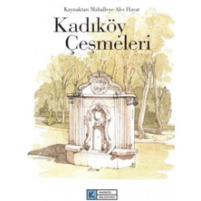 Kaynaktan Mahalleye Ab-I Hayat Kadıköy Çeşmeleri