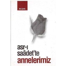 Asr-I Saadet'te Annelerimiz Ali Çelik