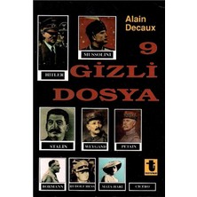 9 Gizli Dosya Hitler, Mussolini, Stalin, Rudolf Hess, Mata-Hari, Bormann, Petain, Cicero, Weygand - Alain Decaux