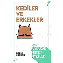 Kediler ve Erkekler  Uykudan Önce Öyküler - Barış Soydan (1.baskı)