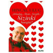 Arkadaş Dost Sevgili Sizinki Hangisi - Hıncal Uluç (1.baskı Imzalı ve Ithaflı)
