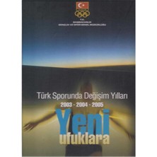 Türk Sporunda Değişim Yılları 2003 - 2004 - 2005 Yeni Ufuklara