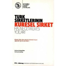Türk Şirketlerin Küresel Şirket Haline Getirilmesi Yolları