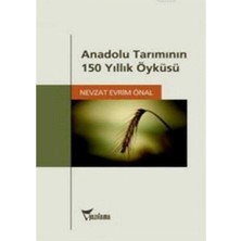 Anadolu Tarımının 150 Yıllık Öyküsü - Nevzat Evrim Önal (Imzalı ve Ithaflı 1.baskı)