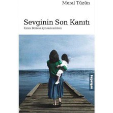 Sevginin Son Kanıtı; Kızım Berivan Için Mücadelem