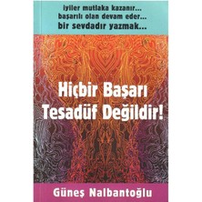 Hiçbir Başarı Tesadüf Değildir - Güneş Nalbantoğlu (1.baskı Imzalı )