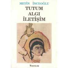 Tutum Algı Iletişim - Metin Inceoğlu (1.baskı)