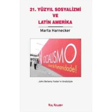 Yirmi Birinci Yüzyıl Sosyalizmi ve Latin Amerika-Marta Harnecker