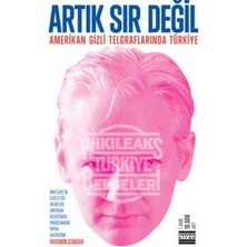 Artık Sır Değil Amerikan Gizli Telgraflarında Türkiye