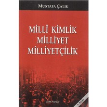Milli Kimlik Milliyet Milliyetçilik - Mustafa Çalık