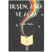Düşün Anla ve Ağla - Vehbi Yıldız
