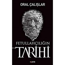 Fetullahçılığın Tarihi - Oral Çalışlar (1.baskı)