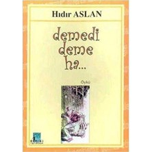 Demedi Deme Ha - Hıdır Aslan
