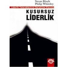Kusursuz Liderlik Liderlik Yeteneklerinizi Geliştirme Kılavuzu - Susan Bloch - Philip Whiteley (1.baskı)