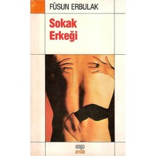 Sokak Erkeği - Füsun Erbulak (1.baskı)