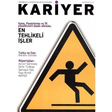 Kariyer Aylık Insan Kaynakları ve Iş Dünyası Dergisi - En Tehlikeli Işler (Ağustos 2007 Retro Eski Basım Koleksiyon)