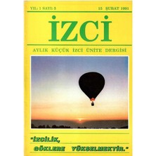 Izci - Aylık Küçük Izci Ünite Dergisi -Izcilik Göklere Yükselmektir (Retro Eski Baskı Koleksiyon Yıl: 1 Sayı:5 - 15 Şubat 1991)
