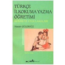 Türkçe Ilkokuma Yazma Öğretimi Kuram ve Uygulamaları - Hasan Güleryüz