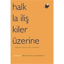Halkla Ilişkiler Üzerine; Disiplinlerarası Bir Alanın Yönelimleri - Fatih Keskin;b. Pınar Özdemir (1.baskı)