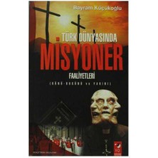Türk Dünyasında Misyoner Faaliyetleri; Dünü Bugünü ve Yarını