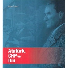 Atatürk Chp ve Din - Ihsan Özkes (1.baskı)