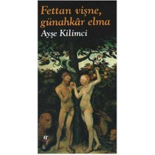 Fettan Vişne, Günahkar Elma-Ayşe Kilimci