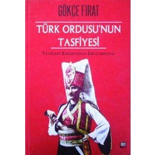 Türk Ordusu'nun Tasfiyesi  Yeniçeri Kırımından Ergenekon'a