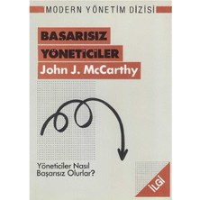 Başarısız Yöneticiler Yöneticiler Nasıl Başarısız Olur? John J.mccarthy