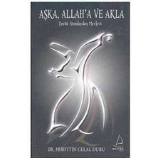 Aşk’a, Allah’a ve Akla Mevlana-Muhittin C. Duru