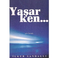 Yaşarken - Ilker Sandallı