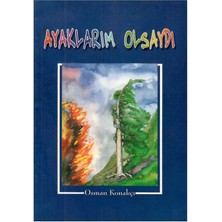 Ayaklarım Olsaydı - Osman Konakçı (1.baskı ve Imzalı Ithaflı)