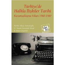 Türkiye'de Halkla Ilişkiler Tarihi; Kurumsallaşma Yılları (1960-1980) (1.baskı ve Imzalı Ithaflı)