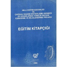 Milli Eğitim Bakanlığı ve Çağdaş Yaşamı Destekleme Derneği Ev Kadınlarına Yönelik Beceri Edindirme ve Bilgilendirme Projesi Eğitim Kitapçığı