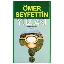Yüz Akı - Ömer Seyfettin