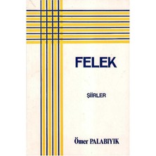 Felek Şiirler - Ömer Palabıyık (1.baskı)